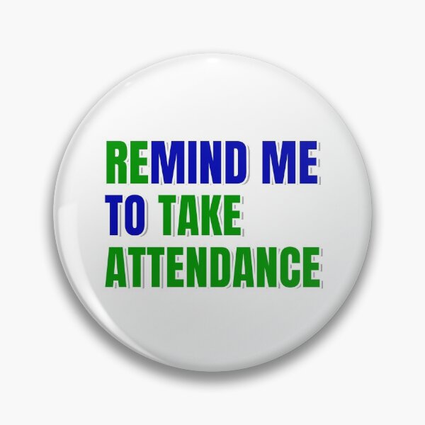 Item preview, Remind me to take Attendance - Dual tone designed and sold by VrajStudio.