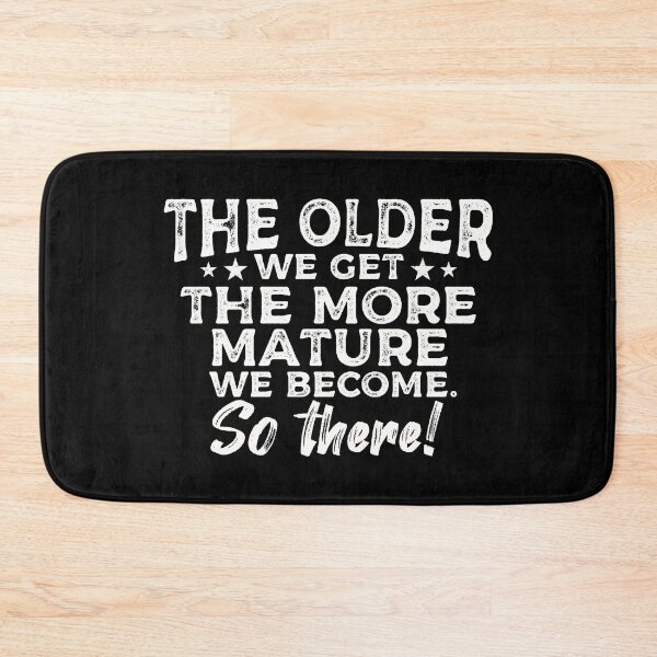 Item preview, The Older We Get Immature Old People designed and sold by Funful.