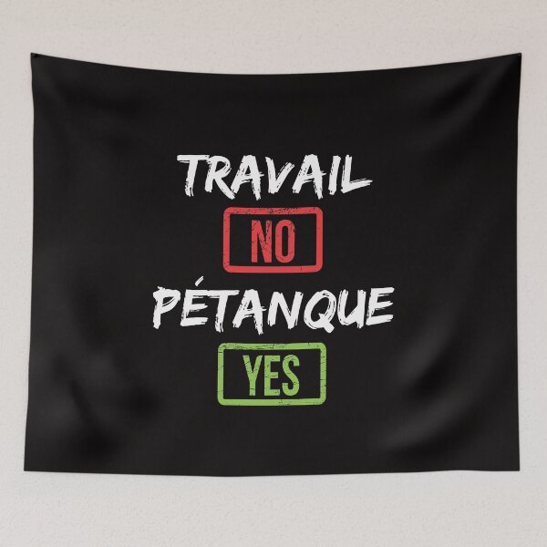Item preview, Work NO Pétanque YES - Humor designed and sold by Ydurand.
