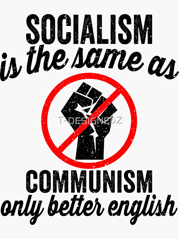 "socialism Is The Same As Communism Only Better English, Socialist ...