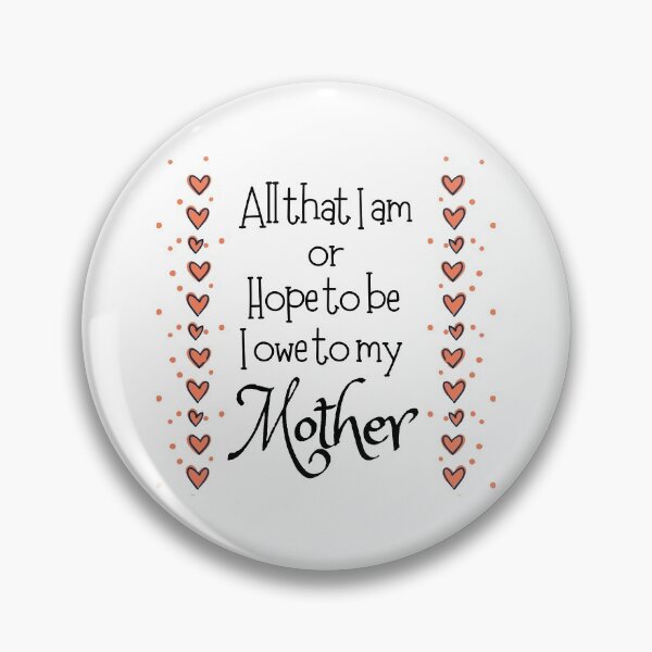 Item preview, All That I Am Or Hope To Be I Owe To My Mother designed and sold by SirajDecors.