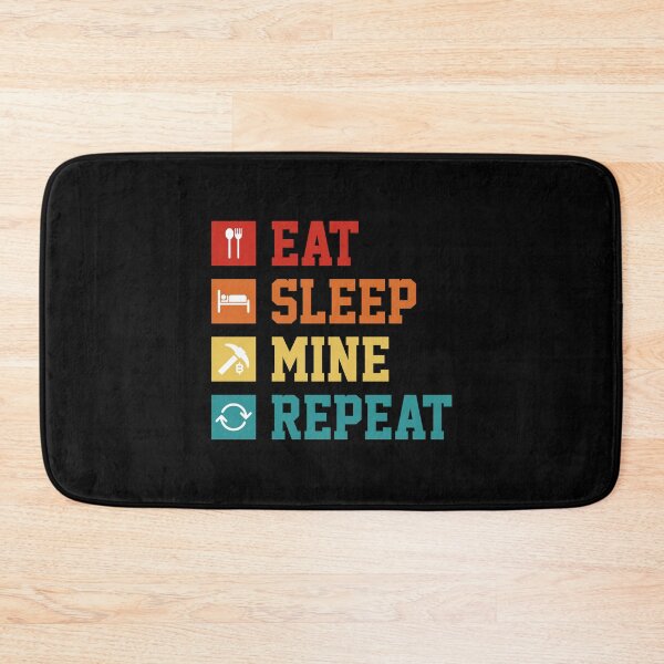 Item preview, Eat Sleep Mine Repeat designed and sold by ShaykhUmer.