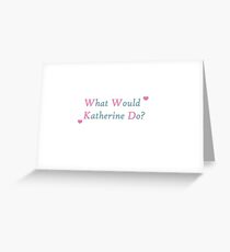 The Vampire Diaries- Katherine Greeting Card