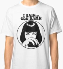 Pulp Fiction - Mia Wallace - God Damn Classic T-Shirt