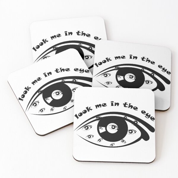 Item preview, Look me in the eye funny designed and sold by mayankg1100.