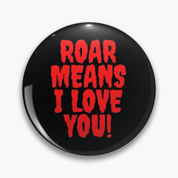 Item preview, Roar means I love you! - Red. designed and sold by NaomiWallace321.