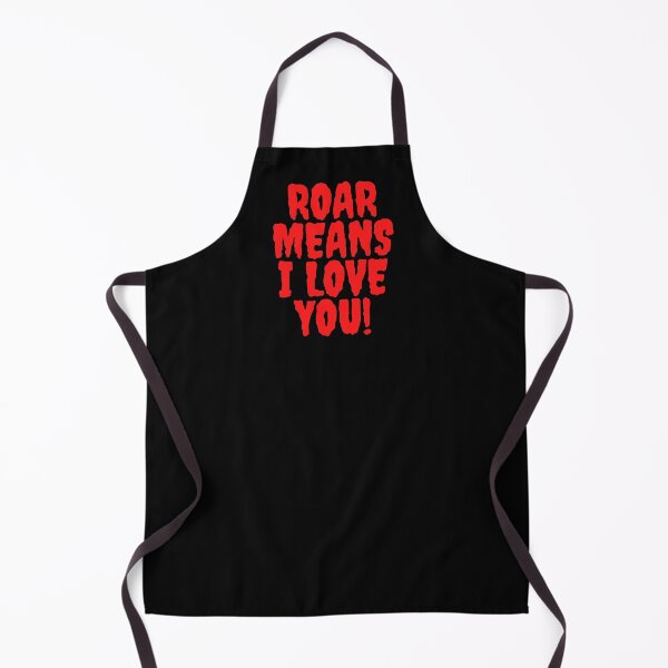 Item preview, Roar means I love you! - Red. designed and sold by NaomiWallace321.