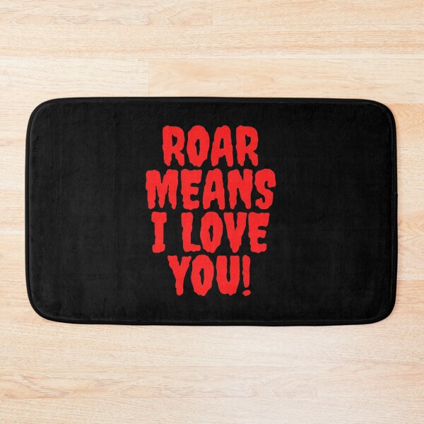 Item preview, Roar means I love you! - Red. designed and sold by NaomiWallace321.