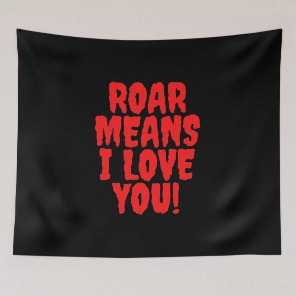 Item preview, Roar means I love you! - Red. designed and sold by NaomiWallace321.