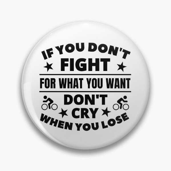 Item preview, Cycling: If you don't fight for what you want don't cry when you lose designed and sold by TheGreenGoat.