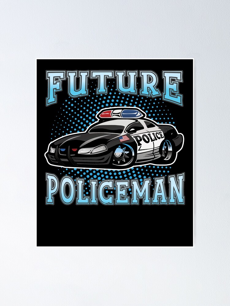 Police Kids Gift Future Policeman - Police Car  Poster for Sale by Lenny  Stahl