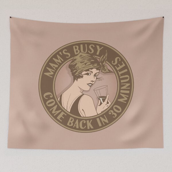 Item preview, Mam's busy, come back in 30 minutes. Funny art deco style design. designed and sold by robimerch.