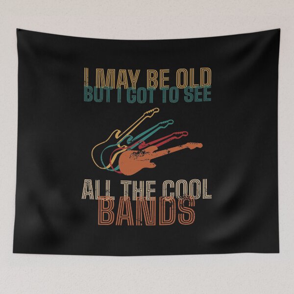 Item preview, I May Be Old But I Got To See All The Cool Bands Guitar Top Band String Pluck Strum Music Instruments Beat App designed and sold by shirti.