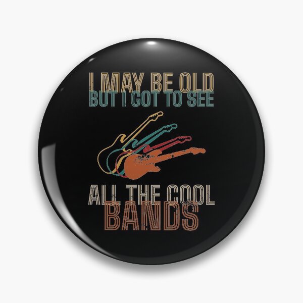 Item preview, I May Be Old But I Got To See All The Cool Bands Guitar Top Band String Pluck Strum Music Instruments Beat App designed and sold by shirti.