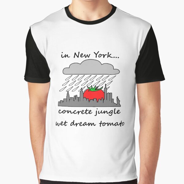 "concrete jungle wet dream tomato" Tshirt by CawnishGameHen Redbubble