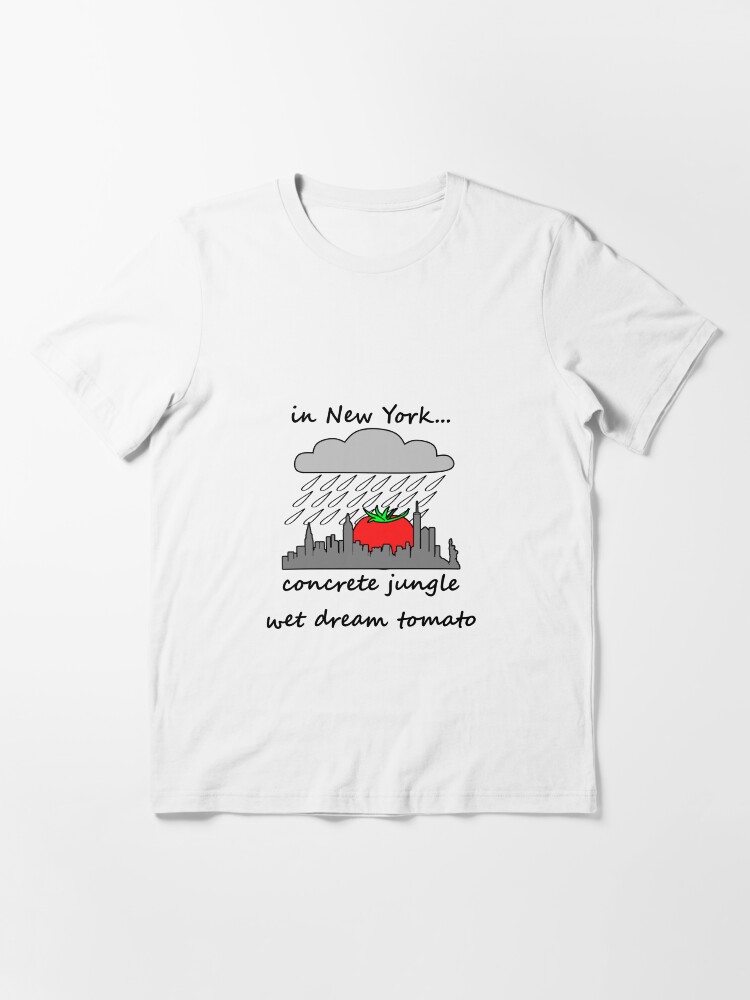"concrete jungle wet dream tomato" Tshirt for Sale by CawnishGameHen Redbubble jay z t