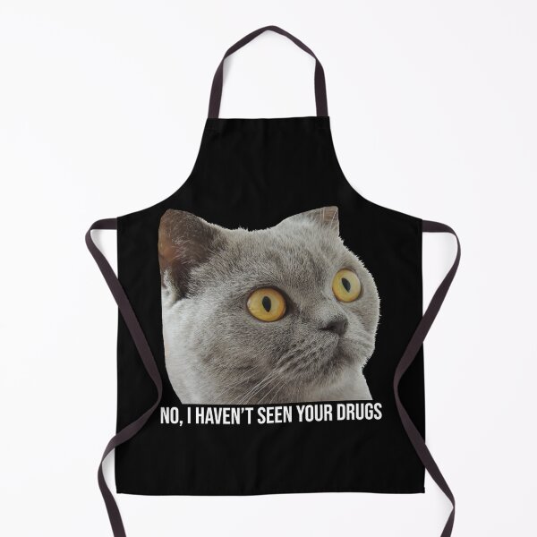 Item preview, I Haven’t seen your Drugs Funny Weed Cat Lover Shirt Pothead designed and sold by MarioShirtWorld.