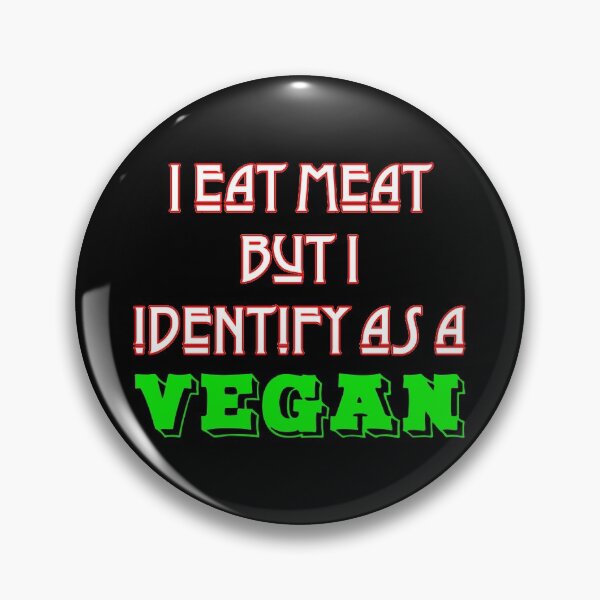 Item preview, I Eat Meat But I Identify As A Vegan designed and sold by superdumb70.