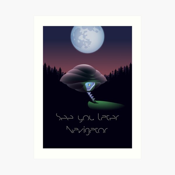 See you later Navigator Art Print
