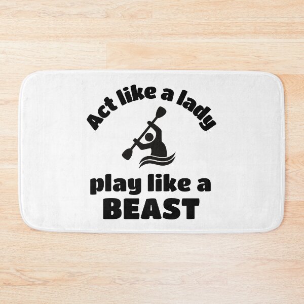Item preview, Kayaking: Act like a lady play like a beast designed and sold by TheGreenGoat.