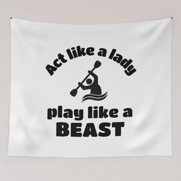 Item preview, Kayaking: Act like a lady play like a beast designed and sold by TheGreenGoat.
