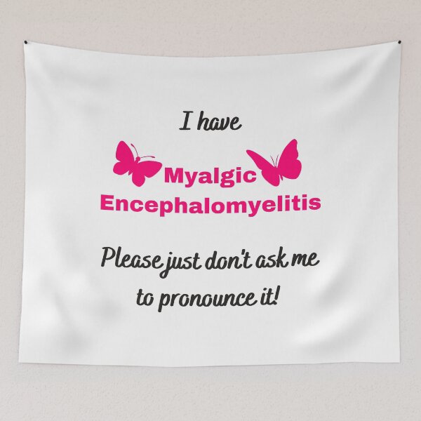Item preview, I have Myalgic Encephalomyelitis Please just don't ask me to pronounce it (with pink butterfly) designed and sold by Chantelle  Spies.