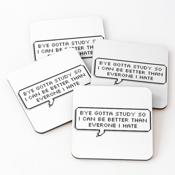 Item preview, Bye Gotta Study So I Can Be Better Than Everyone I Hate designed and sold by Sour Soul.