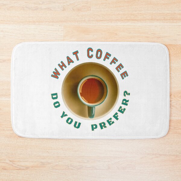 Item preview, Coffee.What coffee do you prefer? designed and sold by Tarsalla.