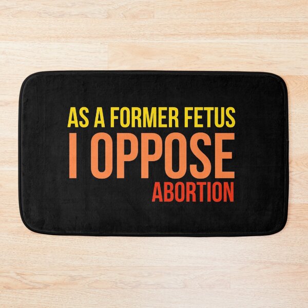 Item preview, As a former fetus I oppose abortion designed and sold by Jerneja.