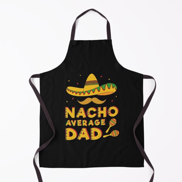 Item preview, Nacho Average Dad designed and sold by UniPrint4All.