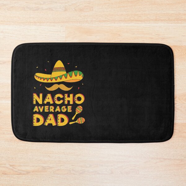 Item preview, Nacho Average Dad designed and sold by UniPrint4All.