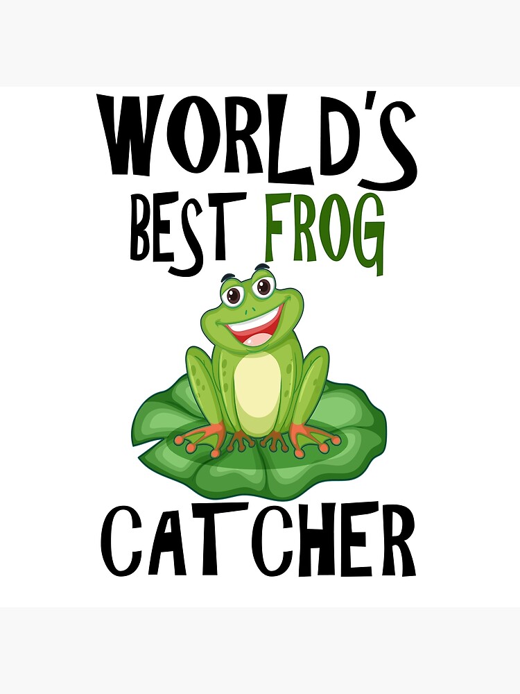 World's Best Frog Catcher | Poster