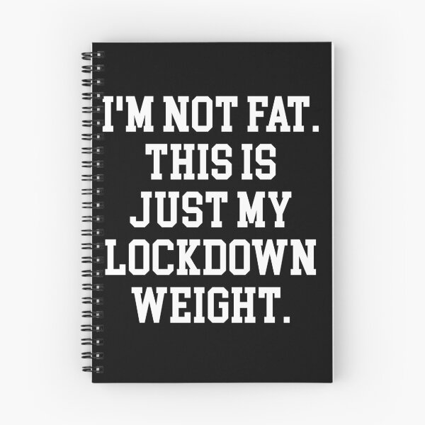 Item preview, I'm not fat. Lockdown shirt designed and sold by Carter Bros Tees.