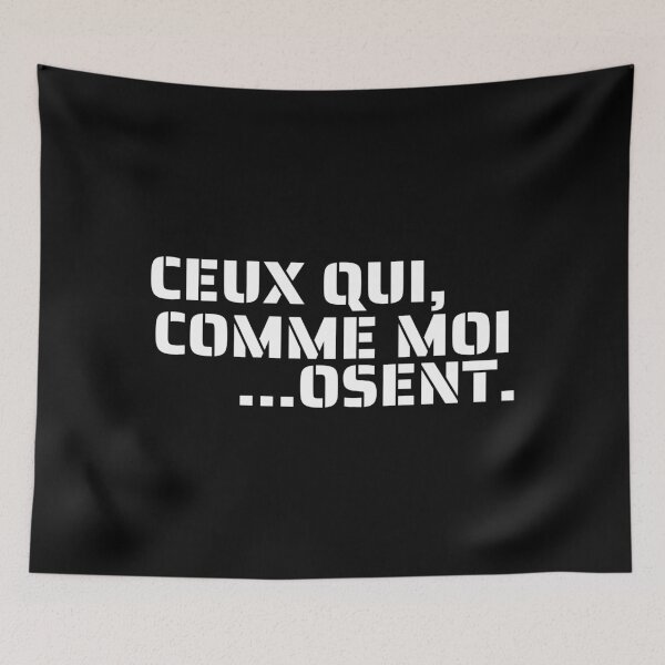 Aperçu de l'œuvre Ceux qui comme moi osent! créée et vendue par ApparelFactory.