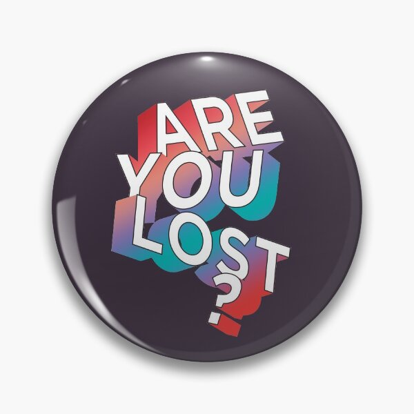 Item preview, ARE YOU LOST? designed and sold by azified.