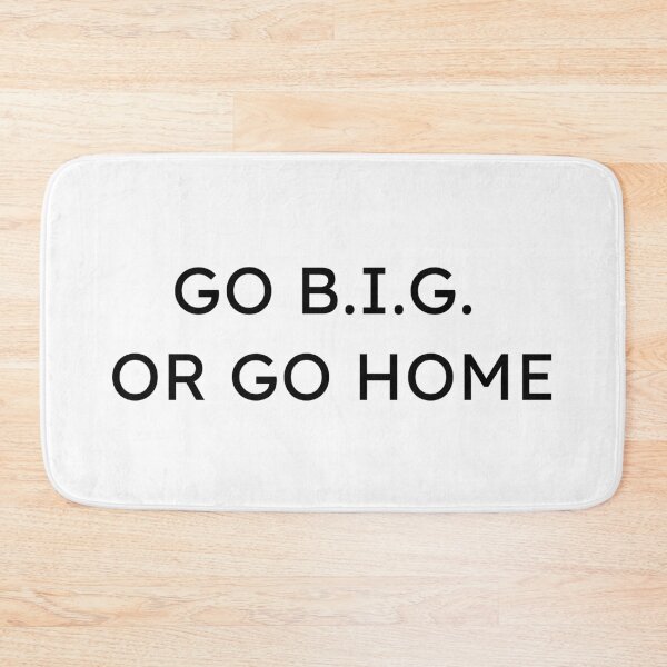 Item preview, Go B.I.G. or Go Home Funny Architecture Pun designed and sold by A. P..