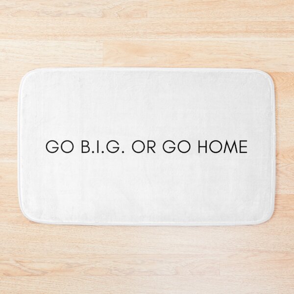 Item preview, Go B.I.G. or Go Home Funny Architecture Pun designed and sold by A. P..