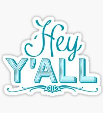 Hey Y'all Sticker