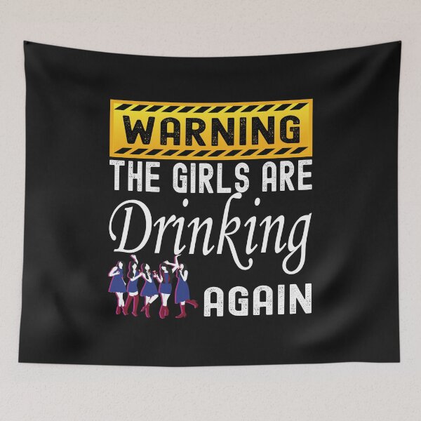 Item preview, Warning The Girls are Drinking Again  designed and sold by darikamc.