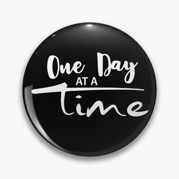 Item preview, Copy of One Day At A Time designed and sold by JodyzDesigns.