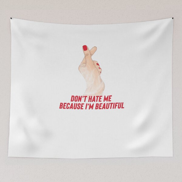 Item preview, Don't Hate Me Because I'm Beautiful designed and sold by MemesOffical.