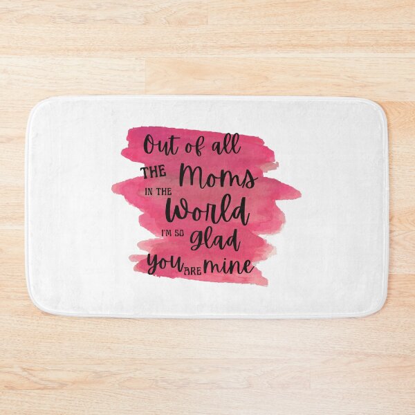 Item preview, out of all the moms in the world I'm so glad you are mine designed and sold by HAMSAN'S  STORE.