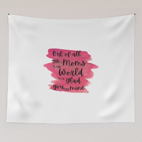 Item preview, out of all the moms in the world I'm so glad you are mine designed and sold by HAMSAN'S  STORE.