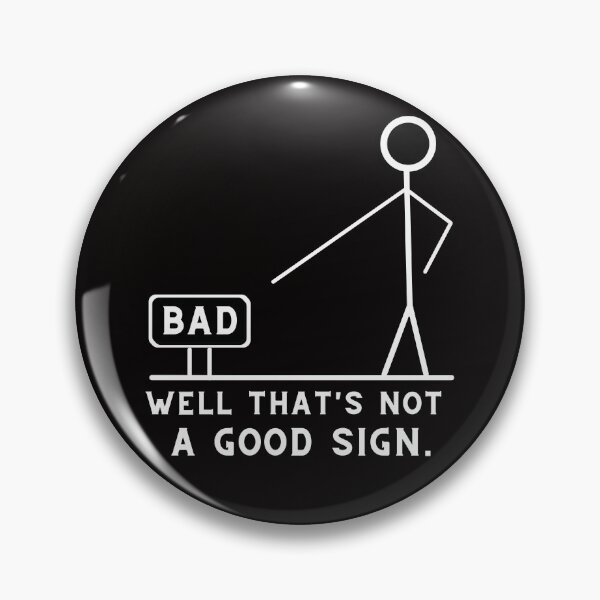 Item preview, Well that's not a good sign  designed and sold by Live  Today.