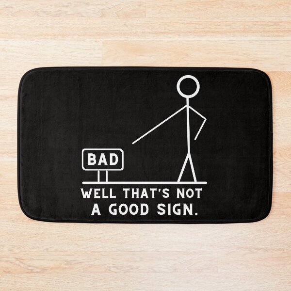 Item preview, Well that's not a good sign  designed and sold by Live  Today.