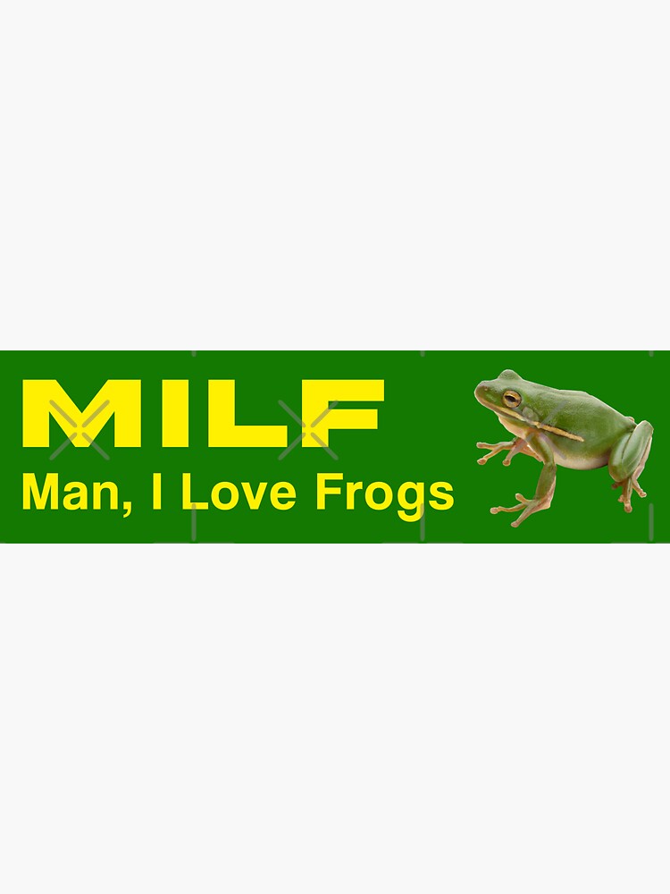 MILF Man, I love frogs by XapolloAndy