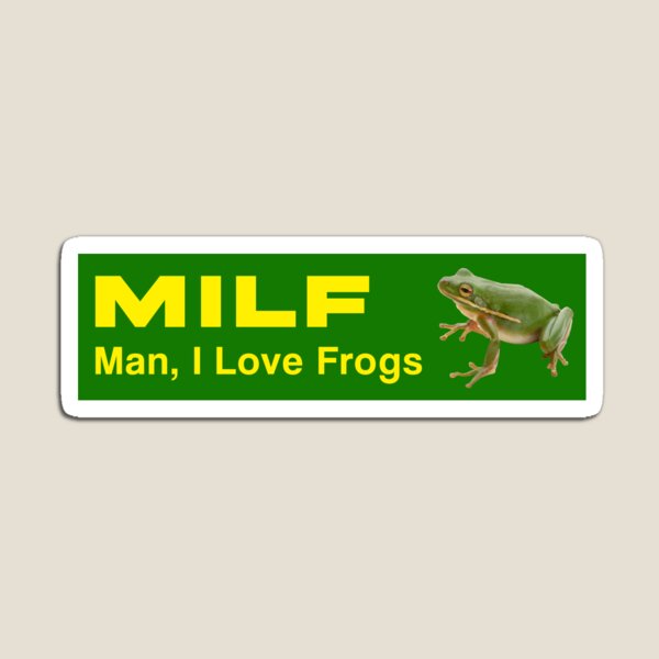 MILF Man, I love frogs Magnet