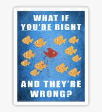 You're right, and they're wrong? Sticker