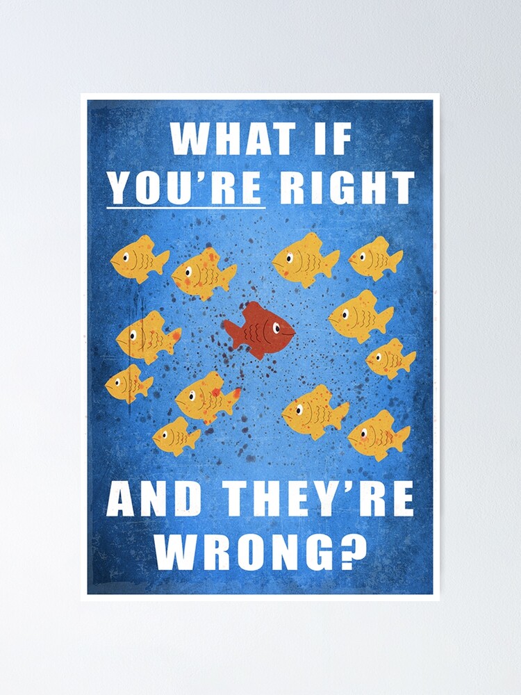 Alternate view of You're right, and they're wrong? Poster