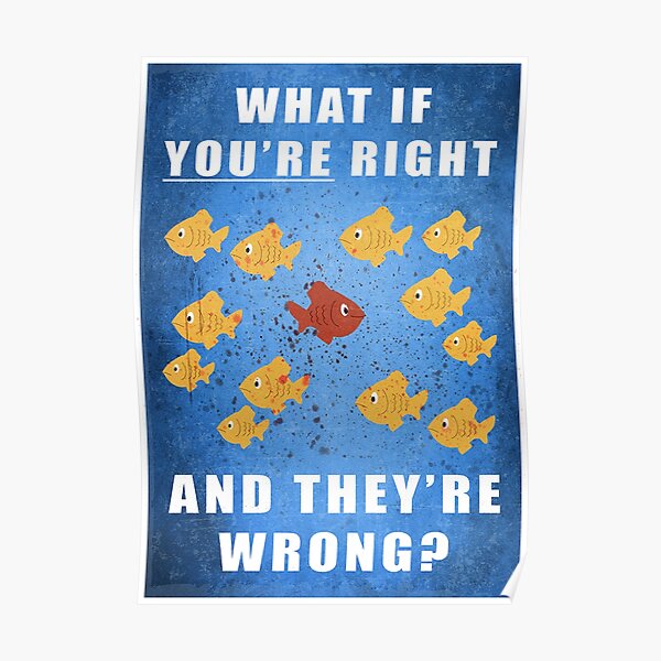 You're right, and they're wrong? Poster